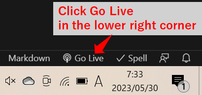 click 'Go Live' in the status bar at the bottom right